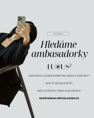 HLEDÁME AMBASADORKY! ✨ Máš rád/a luxusní kosmetiku, módu a doplňky? Baví tě sociální sítě a sdílet doporučení se svou...